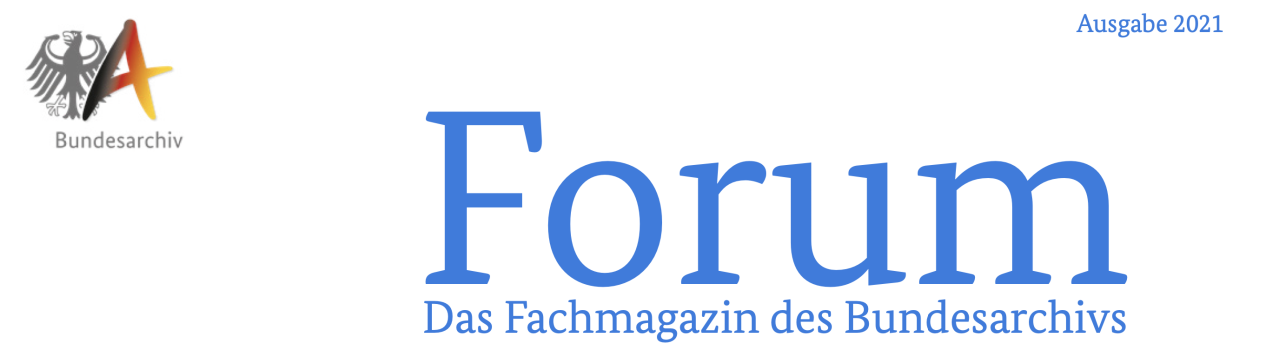 Neue Ausgabe des Fachmagazins „Forum“ zum Thema „Archive und Erinnerungskultur. Zwischen Bereitstellung und Geschichtspolitik“ erschienen￼